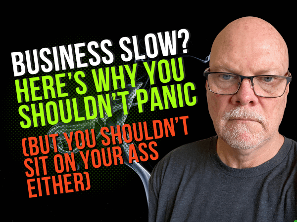 business slow don't panic